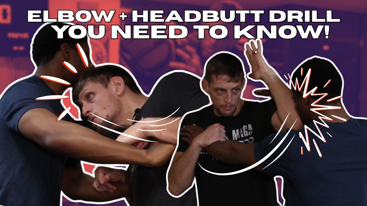 Why Your Elbows And Headbutts Suck! - Self Defense Drill