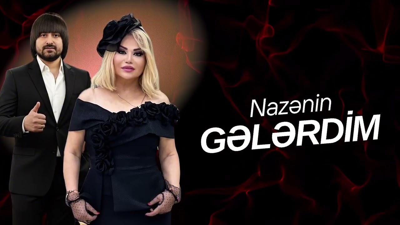 Nazenin - Gelerdim 2026 & (Ayxan Deniz)