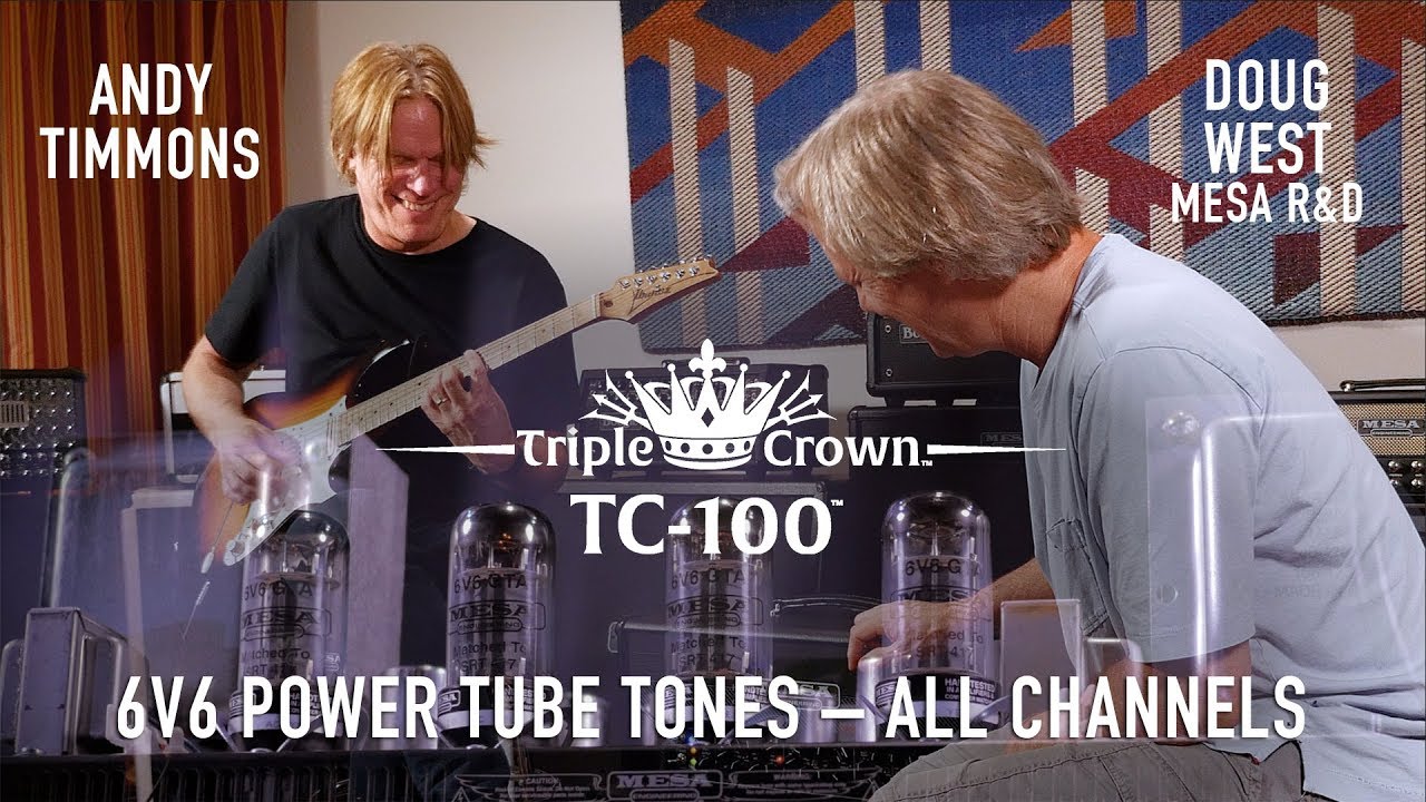 MESA/Boogie TC-100™ – Andy Timmons & Doug West – 6V6 Power Tube Tones – All Channels