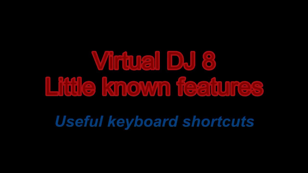VDJ8 - Useful keyboard shortcuts