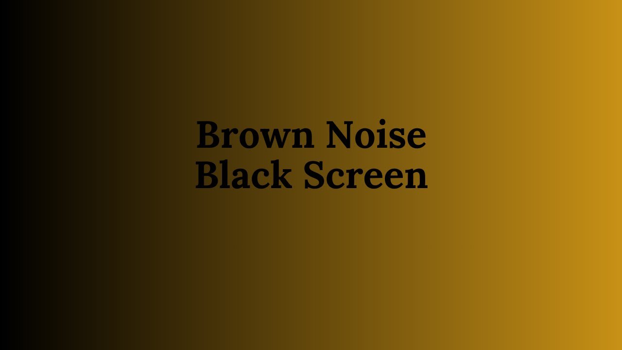 Brown Noise for Instant Calm & Focus| Black Screen