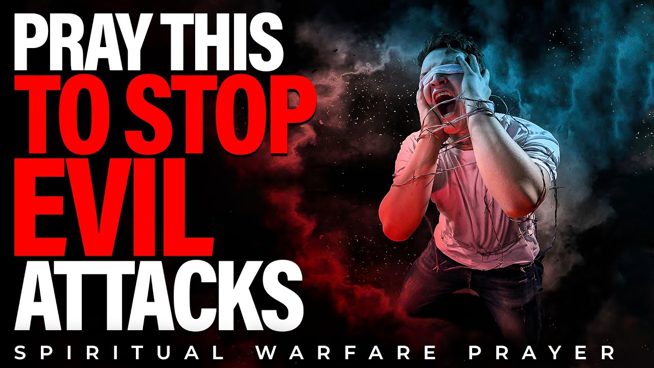 Pray THIS To Break FREE From Evil Attacks | Spiritual Warfare Prayer