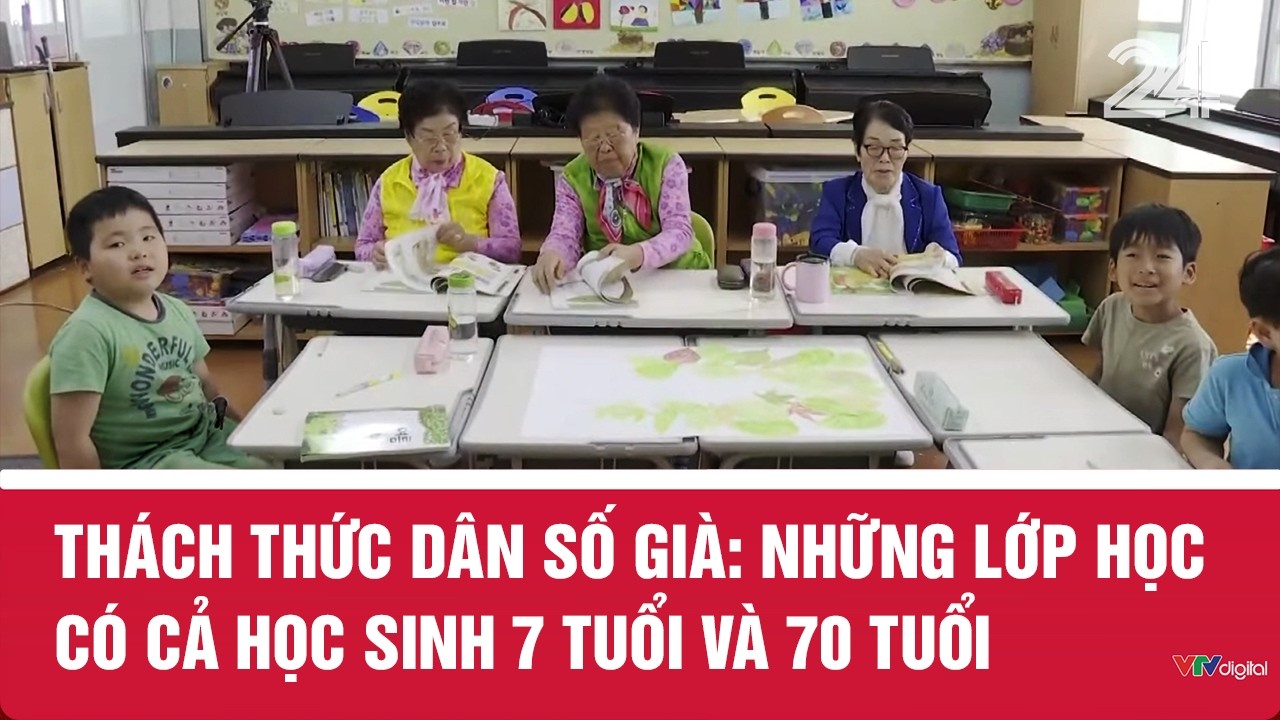 Thách thức dân số già: Những lớp học có cả học sinh 7 tuổi và 70 tuổi | VTV24