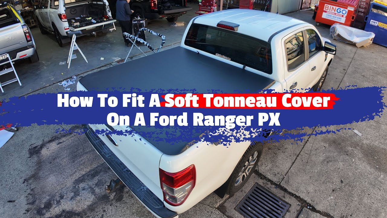 How To Fit A Soft Tonneau Cover On A Ford Ranger PX
