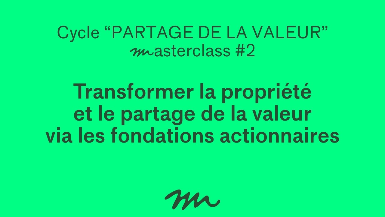 Transformer la propriété et le partage de la valeur via les fondations actionnaires