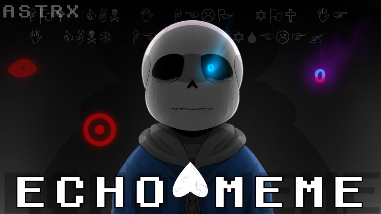 250+ Special ECHO MEME (FLASH WARNING) (Undertale Aus)