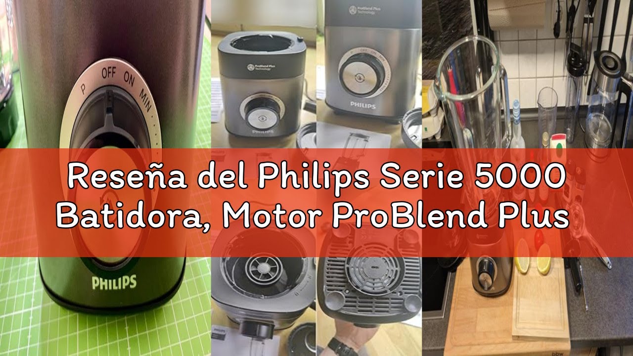 Reseña del Philips Serie 5000 Batidora, Motor ProBlend Plus de 1200 W, Prepara Batidos Espesos de Fr