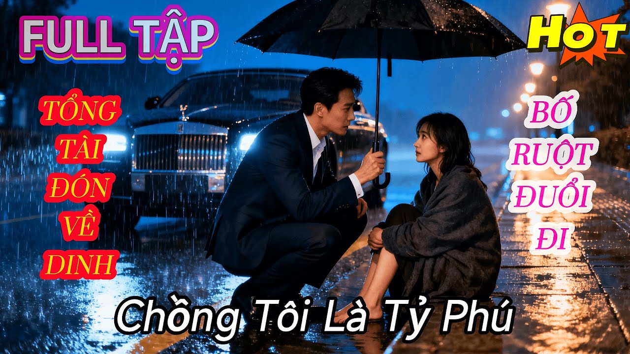 Bị Cha Ruột Đuổi Ra Khỏi Nhà Giữa Đêm Mưa, Cô Gái Được Tổng Tài Nghìn Tỷ Nhặt Về Làm Vợ #reviewphim