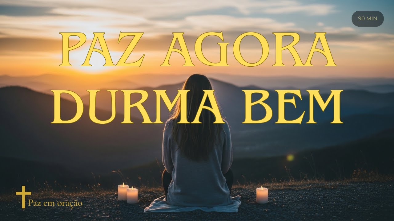 Oração da Noite Para Dormir em Paz (3 min) + Música Relaxante 90 min | Jo 14:27