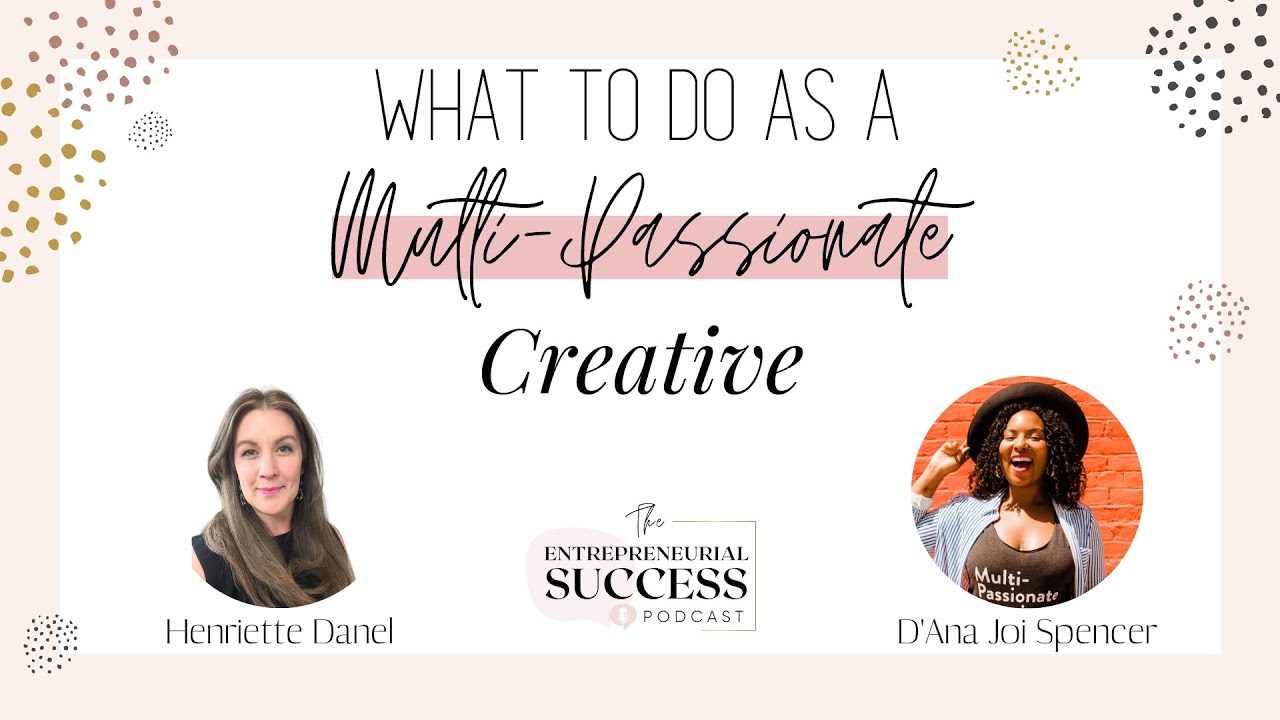 What To Do As A Multi-Passionate Creative