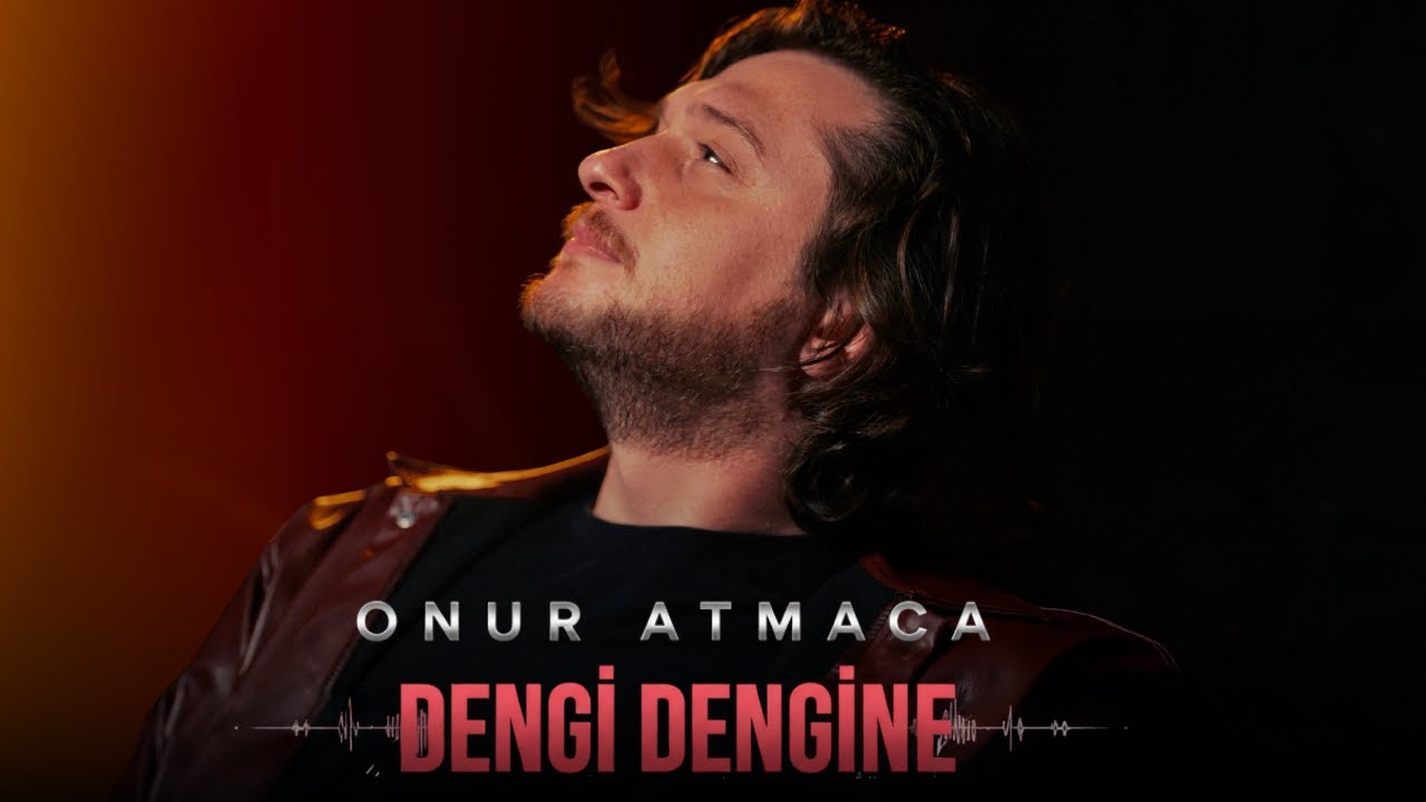 Onur ATMACA - Dengi Dengine