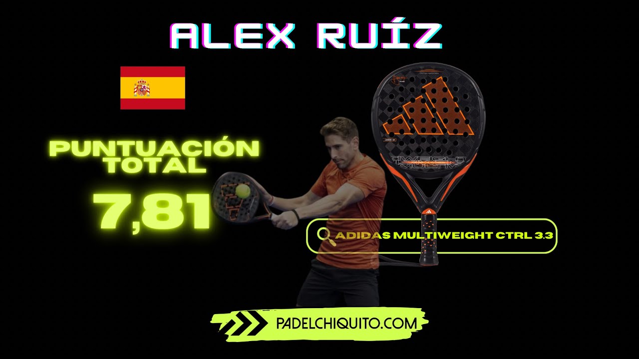Nueva Adidas Multiweight CTRL 3.3 2024 - La pala de Alex Ruiz - Análisis y caracteristicas