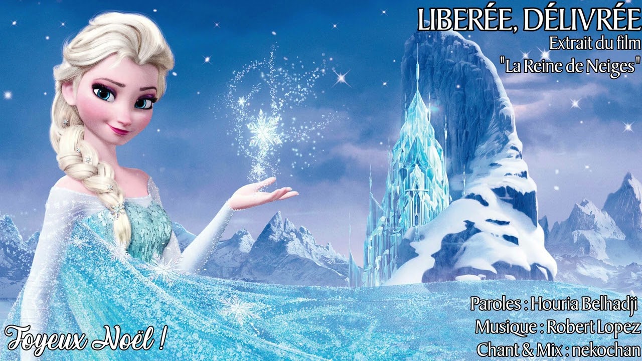 [JOYEUX NOËL !] La Reine des Neiges - Libérée Délivrée