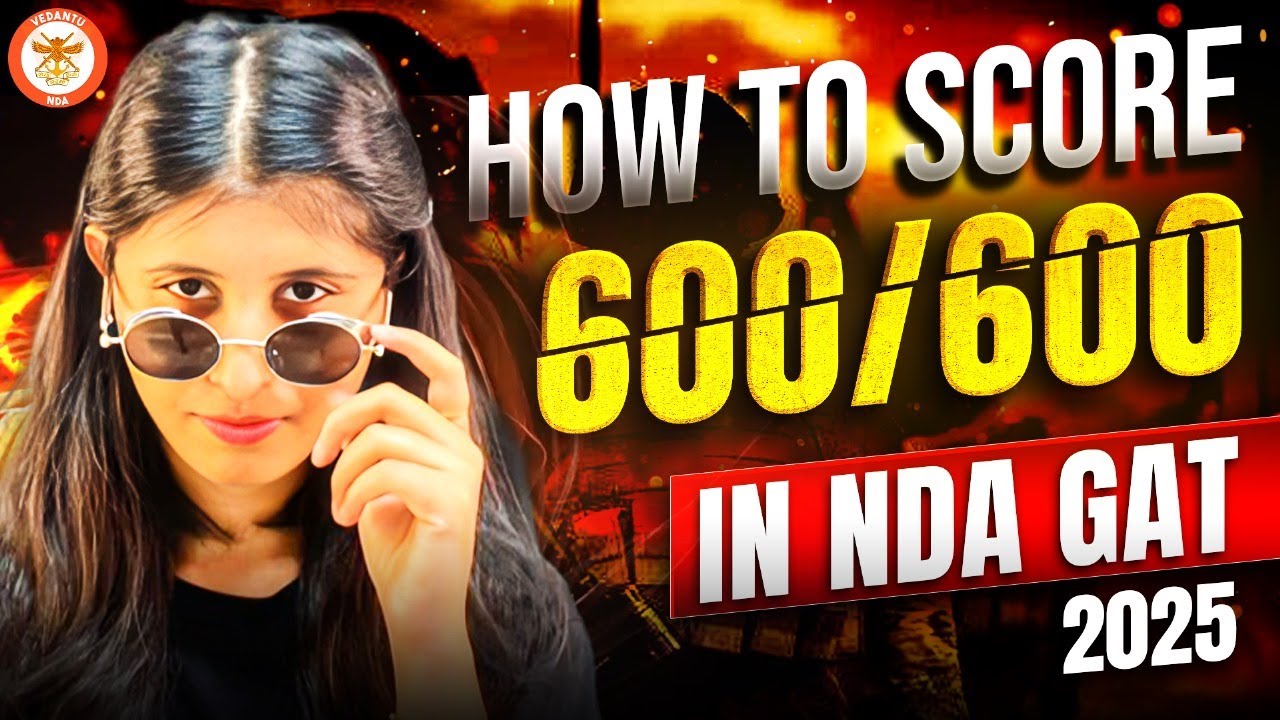 How to Score 600/600 in NDA GAT Exam 2025 | NDA Exam 2 Master Strategy - Siona Mam