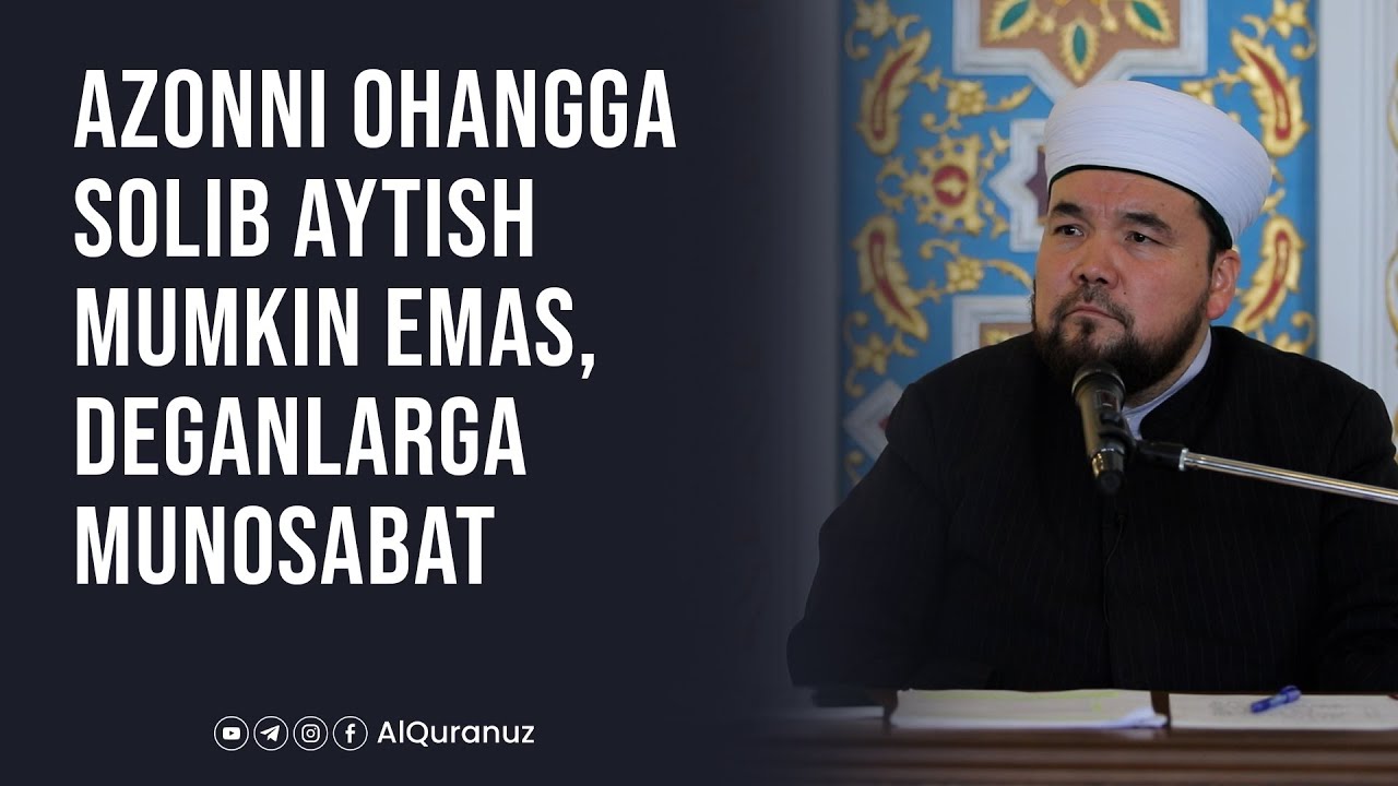 Azonni ohangga solib aytish mumkin emas, deganlarga munosabat