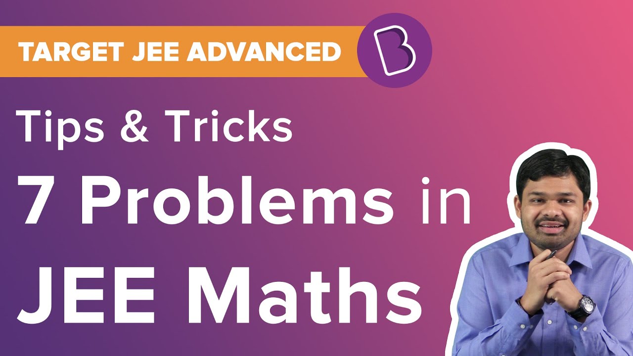Tips and Tricks for the JEE Advanced Exam | JEE Maths | Solved Questions