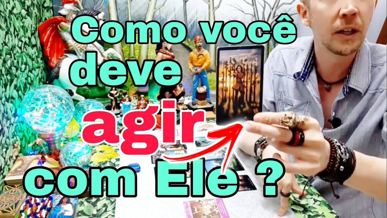 Como devo agir com ele tarot ? Tudo o que voc&ecirc; precisa saber !#tarot, #tarotdehoje