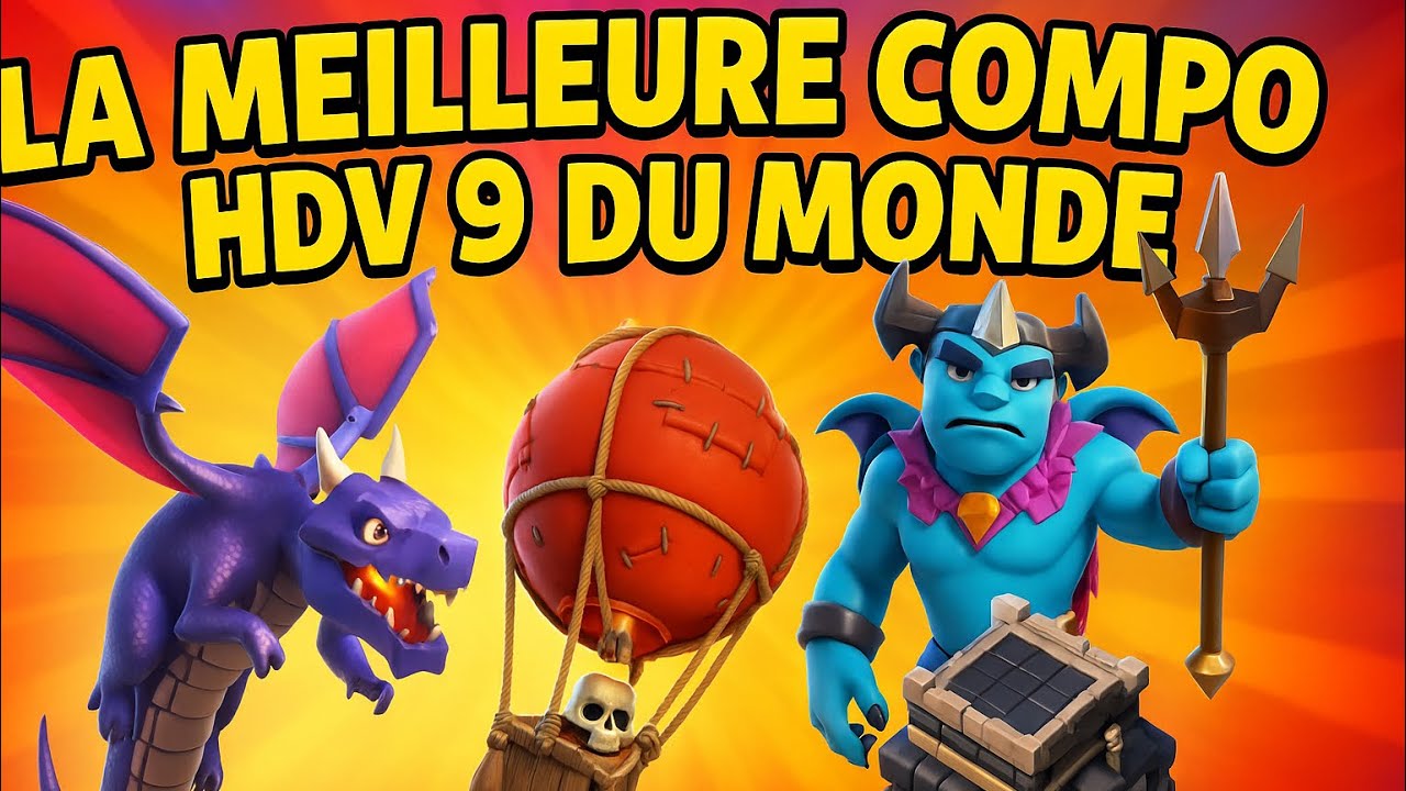 LA MEILLEURE COMPO HDV 9 DU MONDE ( imbattable )
