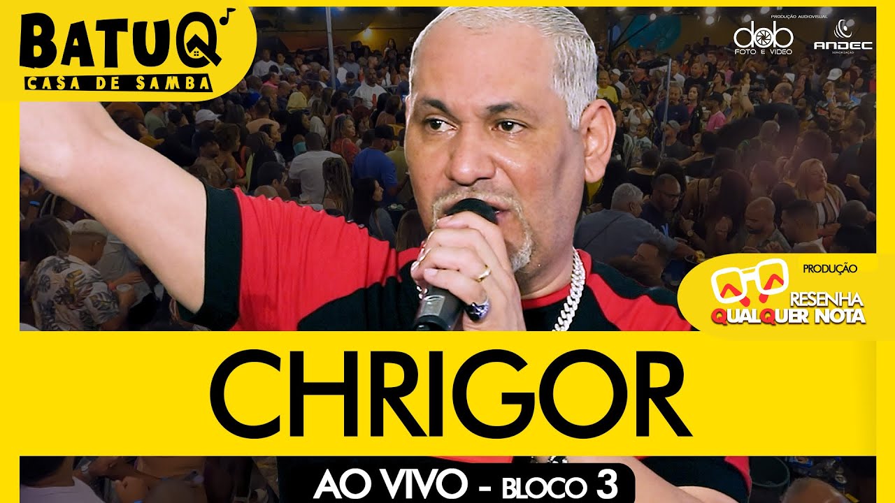 Chrigor Ao vivo na BatuQ - Bloco 3