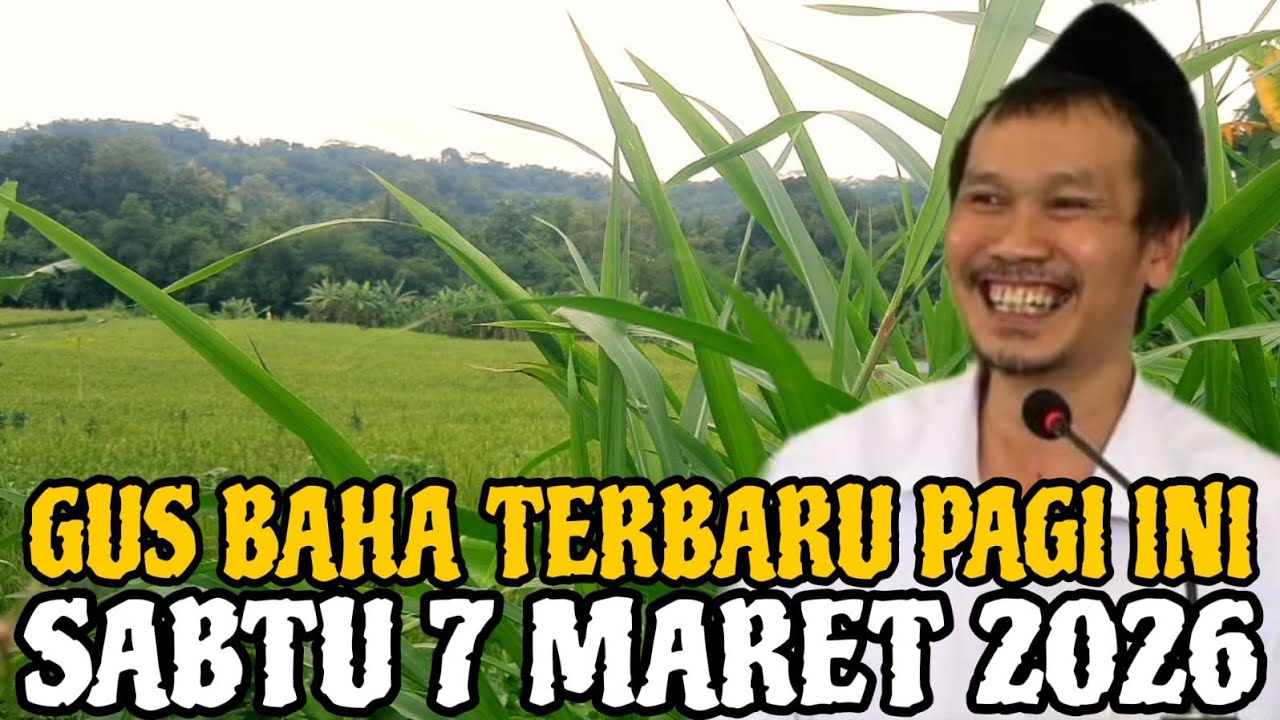 Gus Baha Terbaru Pagi Hari Ini Sabtu 7 Maret 2026