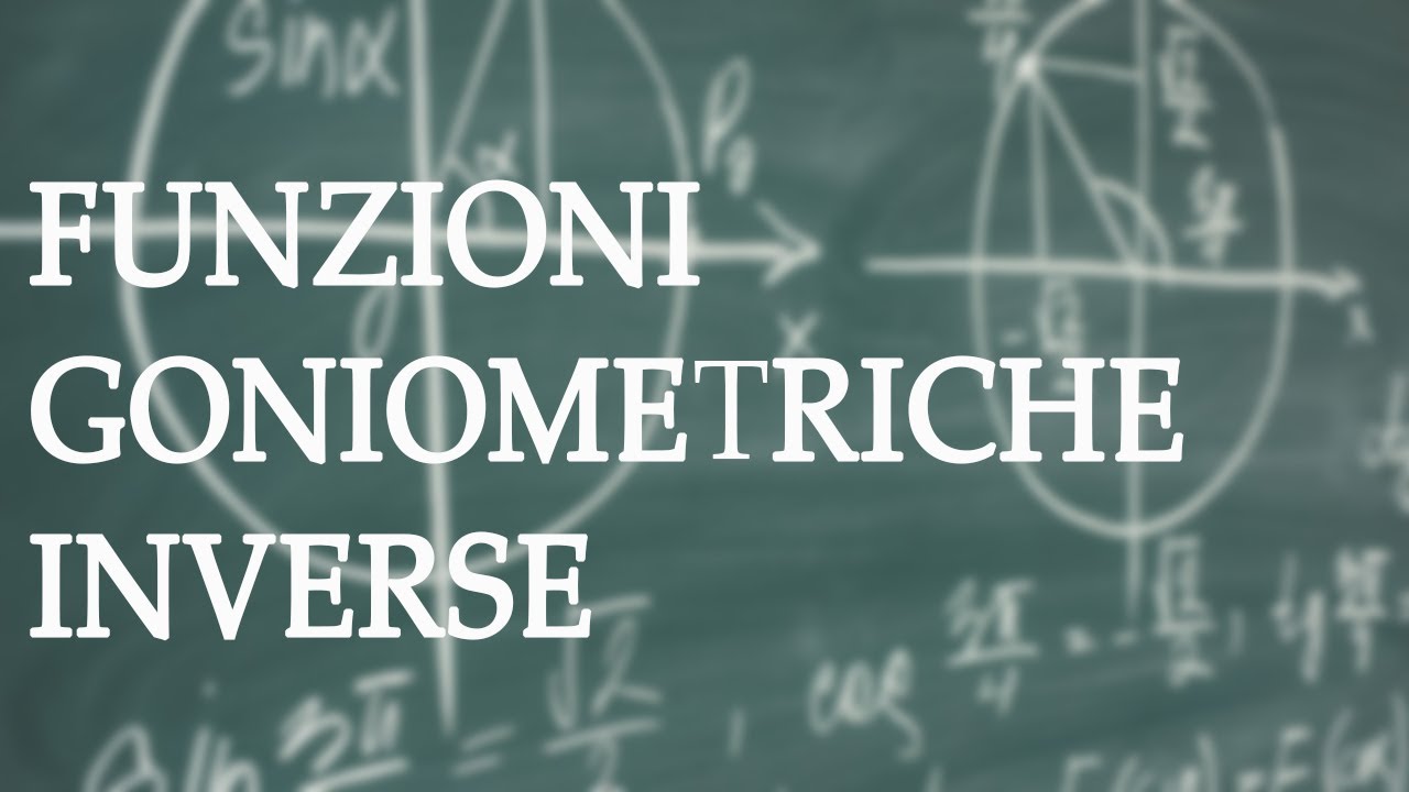 Funzioni goniometriche inverse - Goniometria p.9