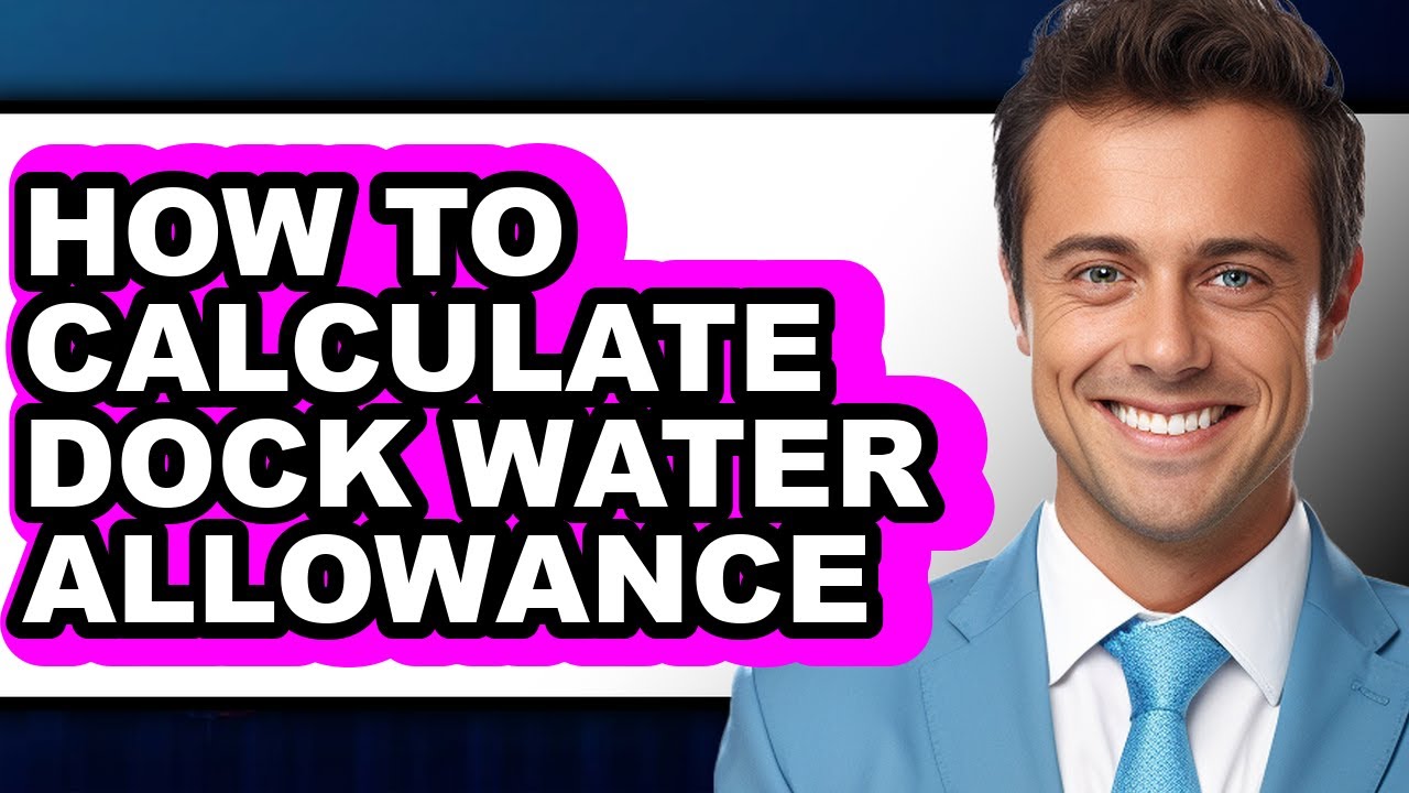 How to Calculate Dock Water Allowance (full Guide)
