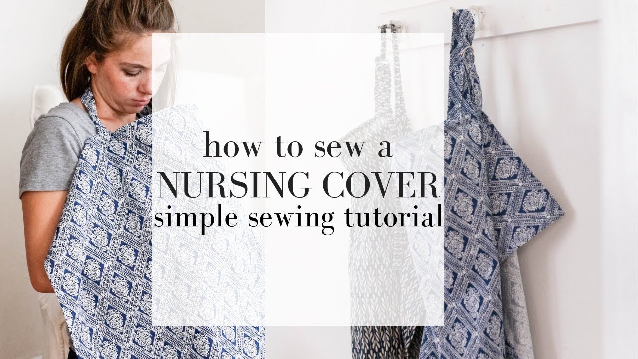 How to Sew a Nursing Cover | simple sewing tutorial