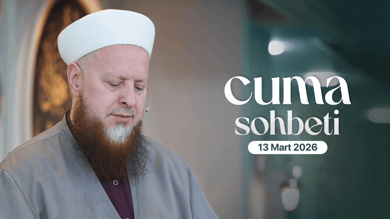 Mustafa Özşimşekler Hocaefendi | Cuma Sohbeti | 13 Mart 2026