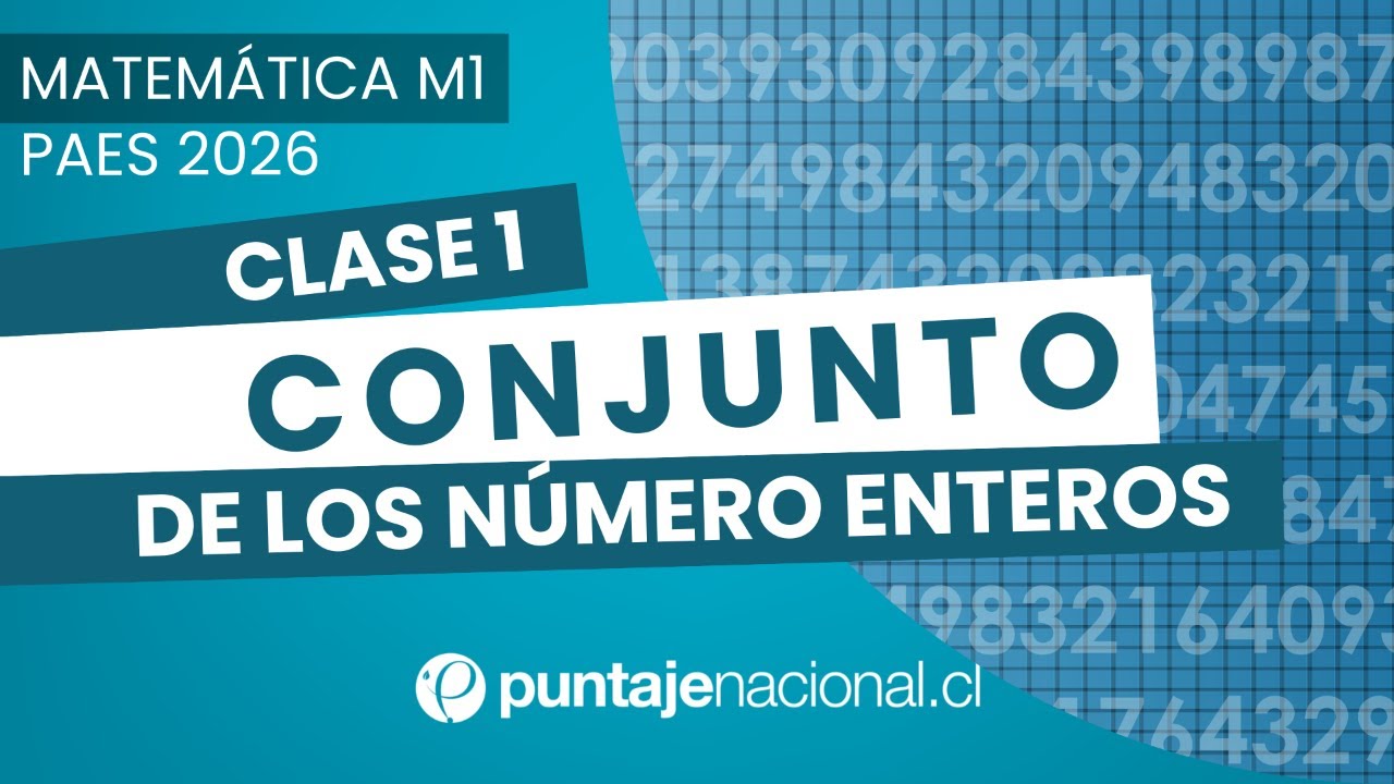 PAES M1 | Conjunto de los números enteros | Clase 1
