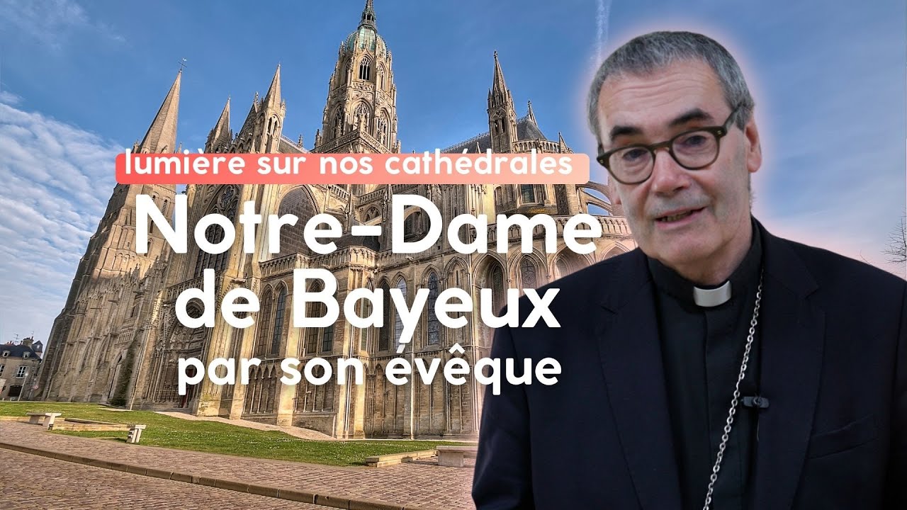 Cathédrale de Bayeux : son évêque nous la fait visiter