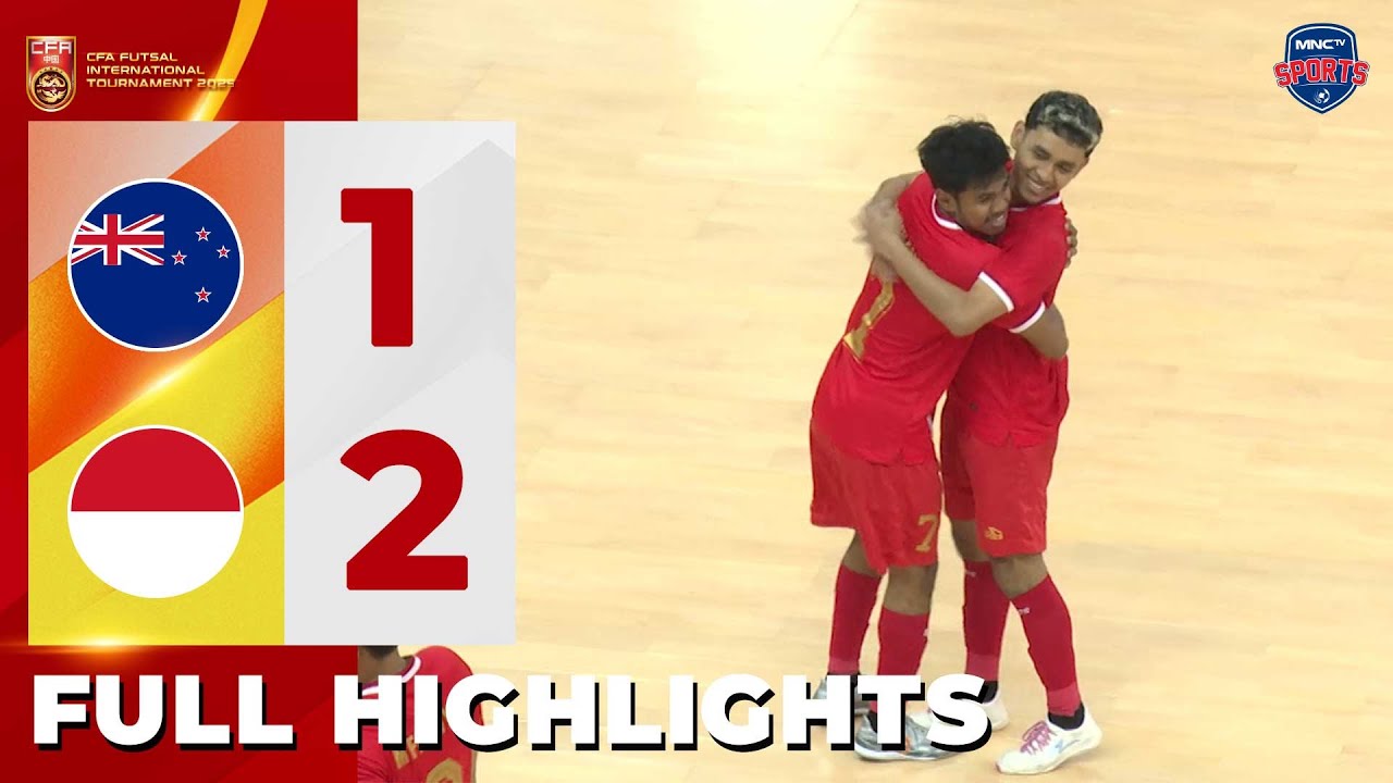 HIGHLIGHT! NEW ZEALAND  (1) Vs (2)  INDONESIA |  CFA FUTSAL INTERNATIONAL TOURNAMENT 2025