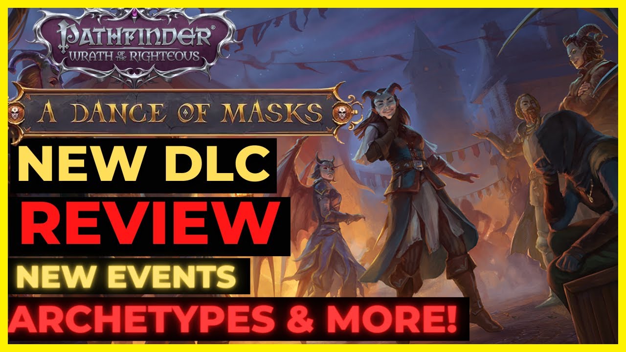 PF: WOTR EE - NEW DLC A Dance of Masks REVIEW: COMPANION EVENTS, 11 NEW ARCHETYPES, ARENA & More!
