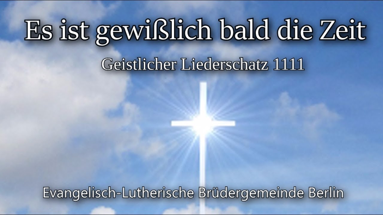 Geistlicher Liederschatz 1111    "Es ist gewißlich bald die Zeit", Christliches Lied