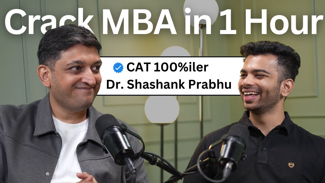 CAT 100%iler Reveals the Truth about MBA Life – From Preparation to Placements | Dr. Shashank Prabhu