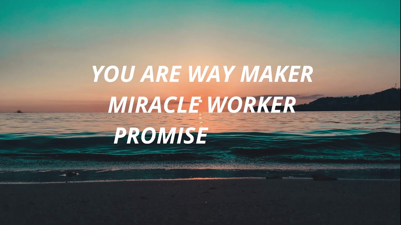 Way Maker (lyrics) by Leeland