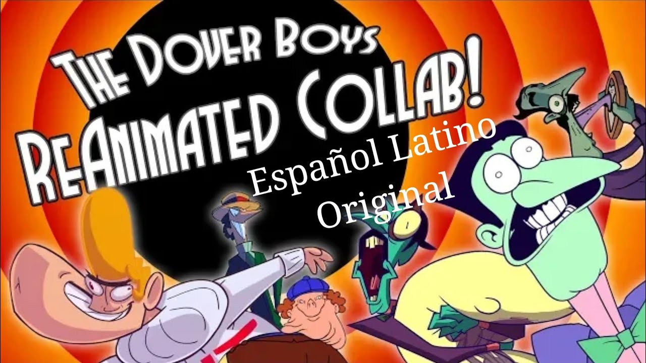 The Dover Boys (Los Eternos Heroes) ReAnimated Collab! Español Latino Original Ft. Zeurel