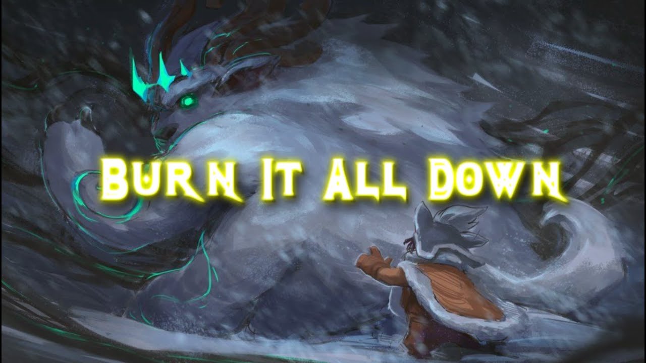 Burn It All Down -Majormateus