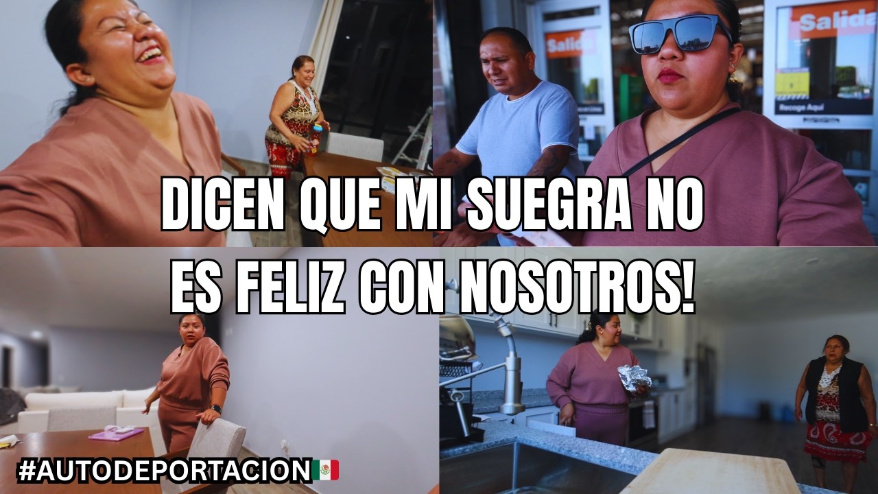 DICEN QUE MI SUEGRA NO ES FELIZ CON NOSOTROS! #autodeportación #vlog #mexico