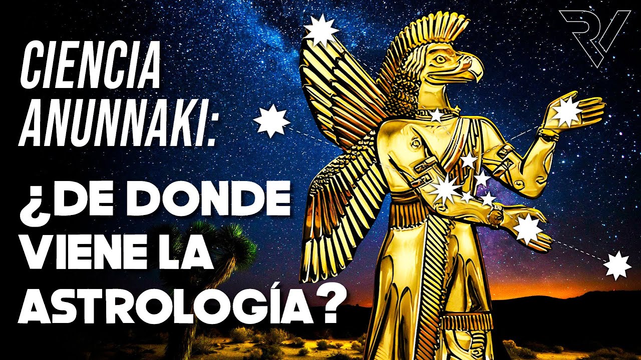 Ciencia Anunnaki: La Verdadera Historia de la Astrolog&iacute;a
