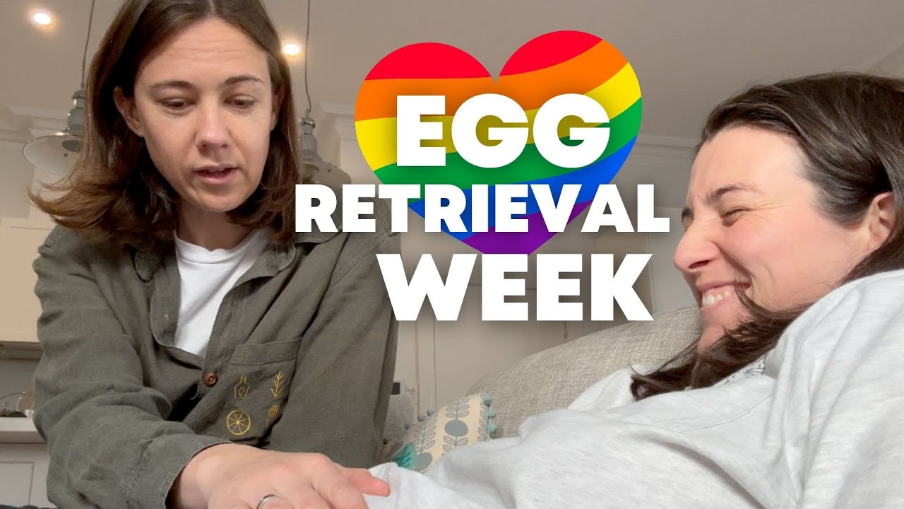 Egg Retrieval Week for Lesbian Couple Nina and Claire