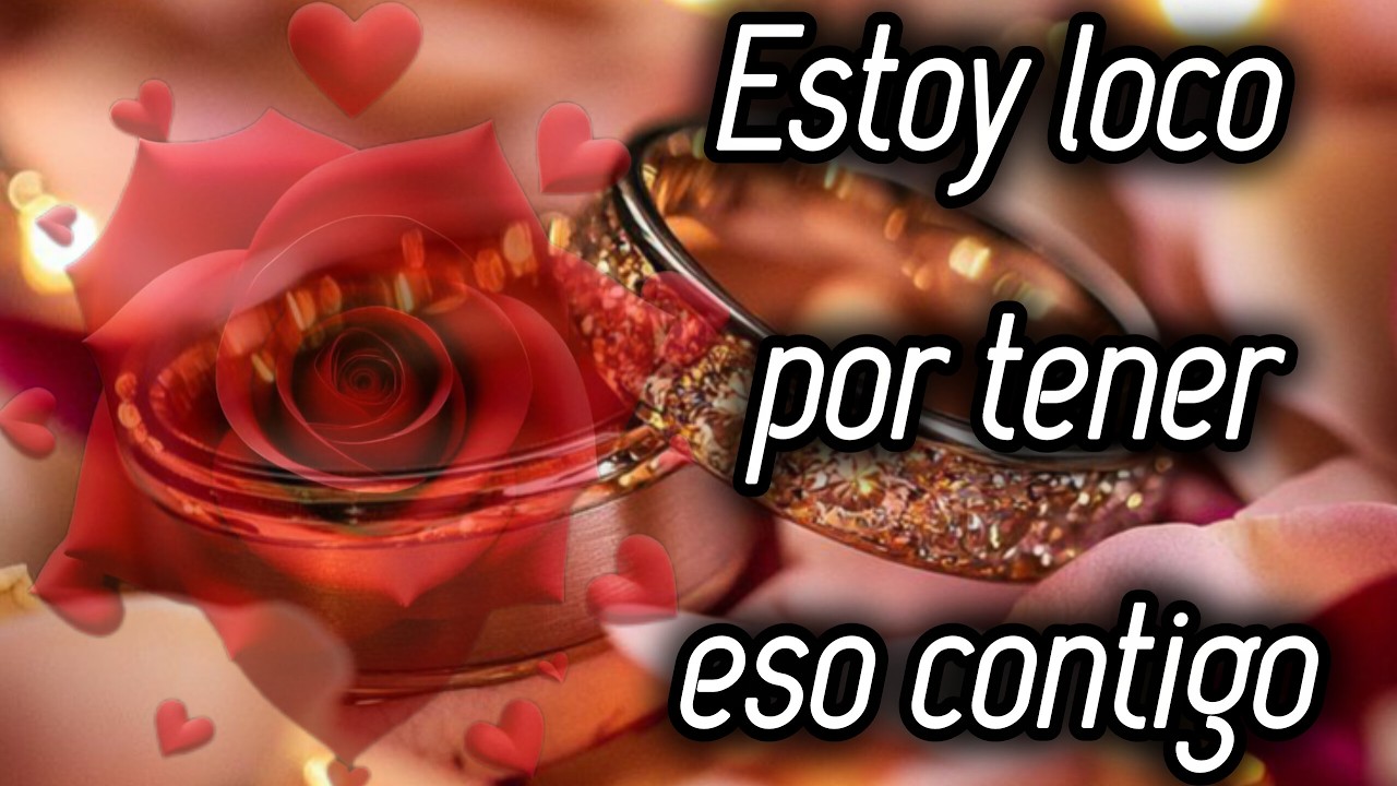 Estoy loco por tener eso contigo