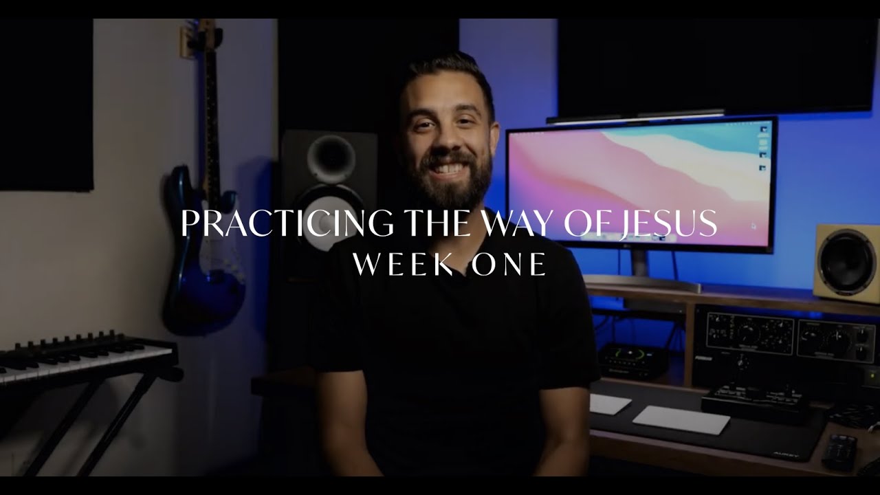 Sermon in Small Bites | Practicing The Way Of Jesus | Week One