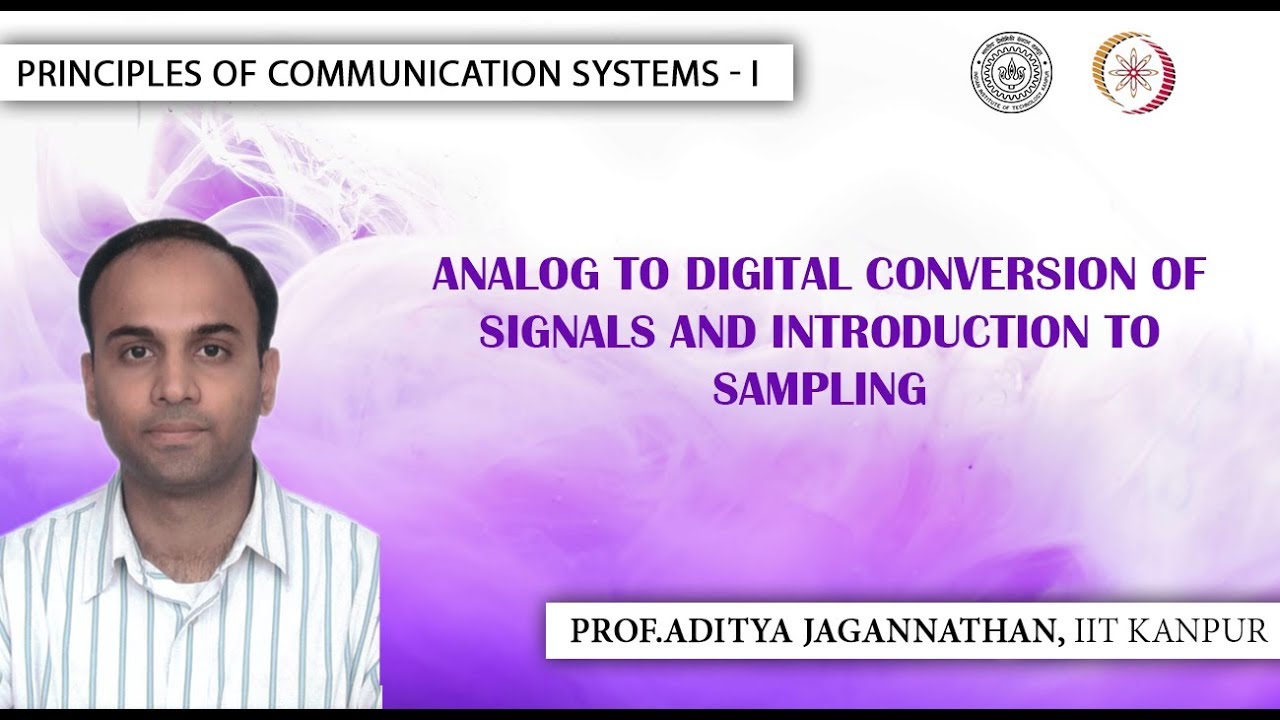 Lec 35 | Principles of Communication Systems-I |Analog to Digital Conversion of signals| IIT KANPUR
