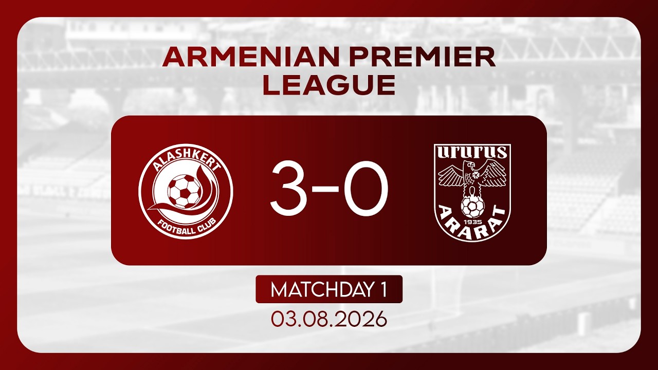 Armenian Premier League. Matchday 1. FC Alashkert - FC Ararat (03.08.2026)