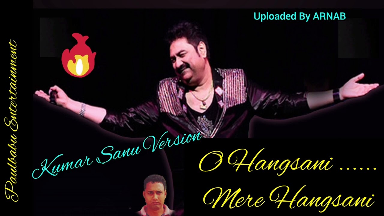 O Hansani Mere Hansani | Kumar Sanu Version | Rare Song  | Paulbabu Entertainment