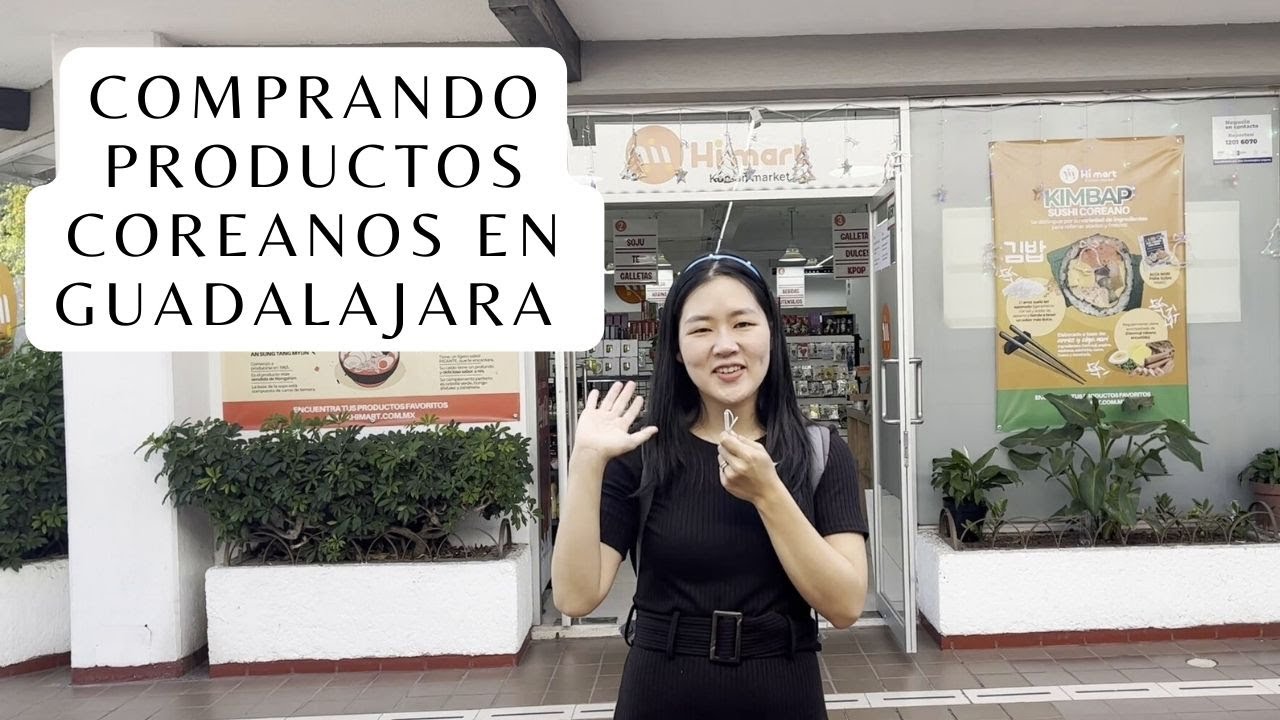 Comprando productos coreanos en Guadalajara
