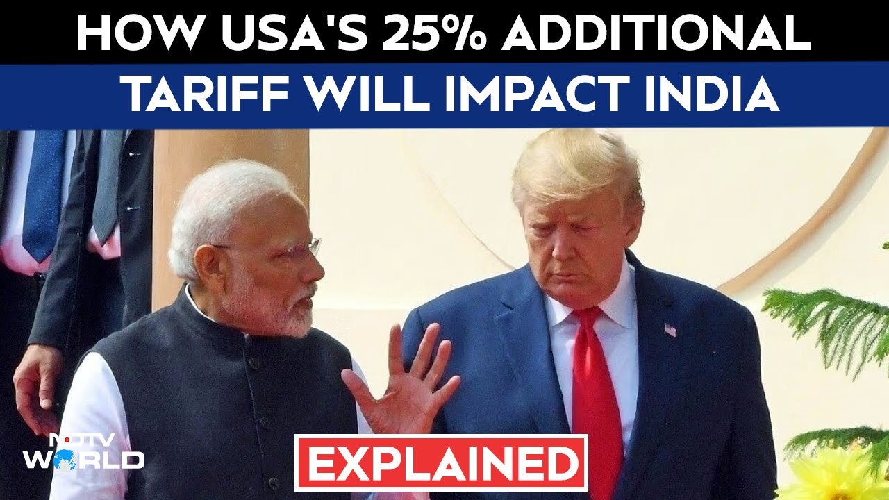 US Tariffs On India | Explained: How US's 25% Additional Tariff On Indian Goods Will Impact India