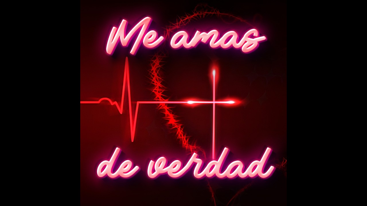 ME AMAS DE VERDAD - Canción Original para el Día del Amor y la Amistad
