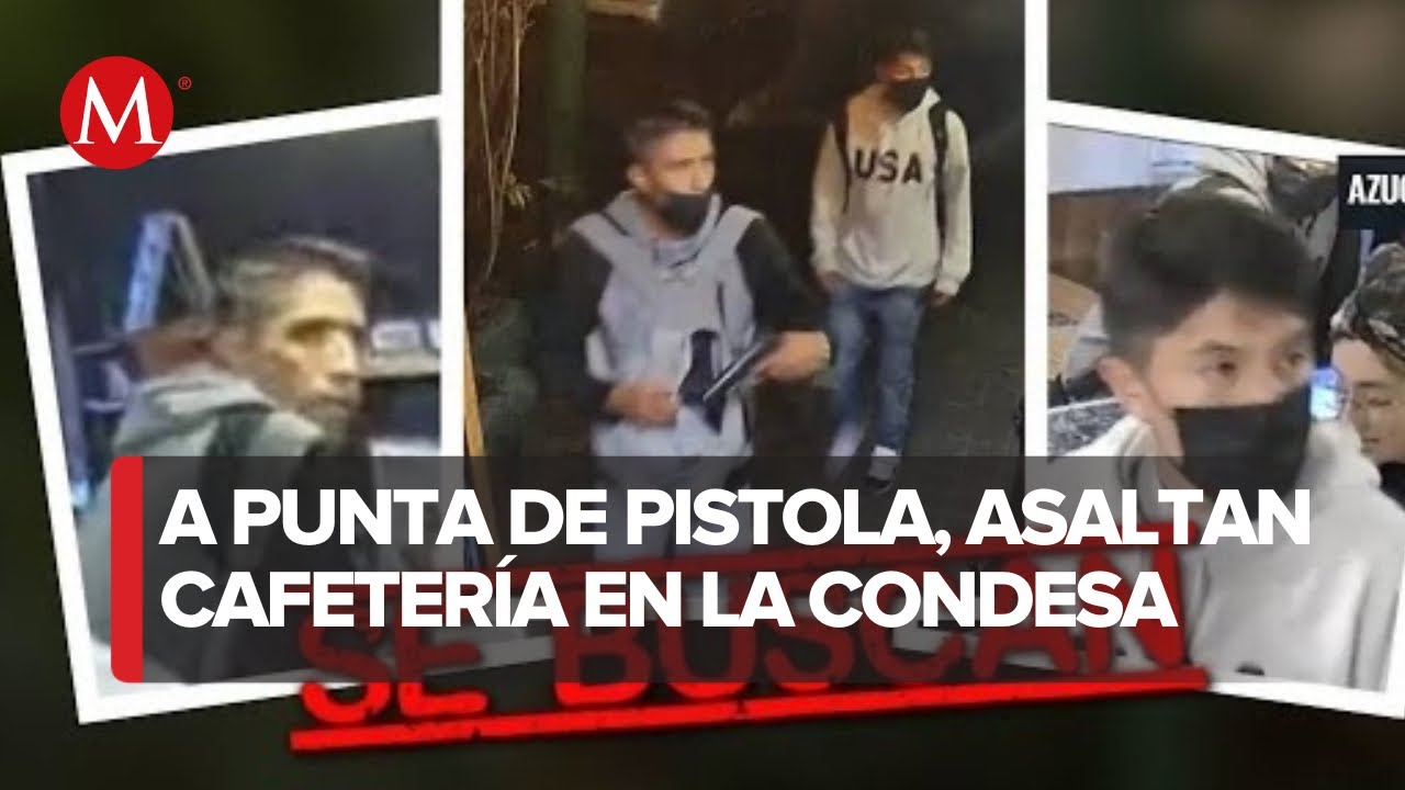Sujetos asaltan cafeter&iacute;a en la colonia Condesa en CdMx
