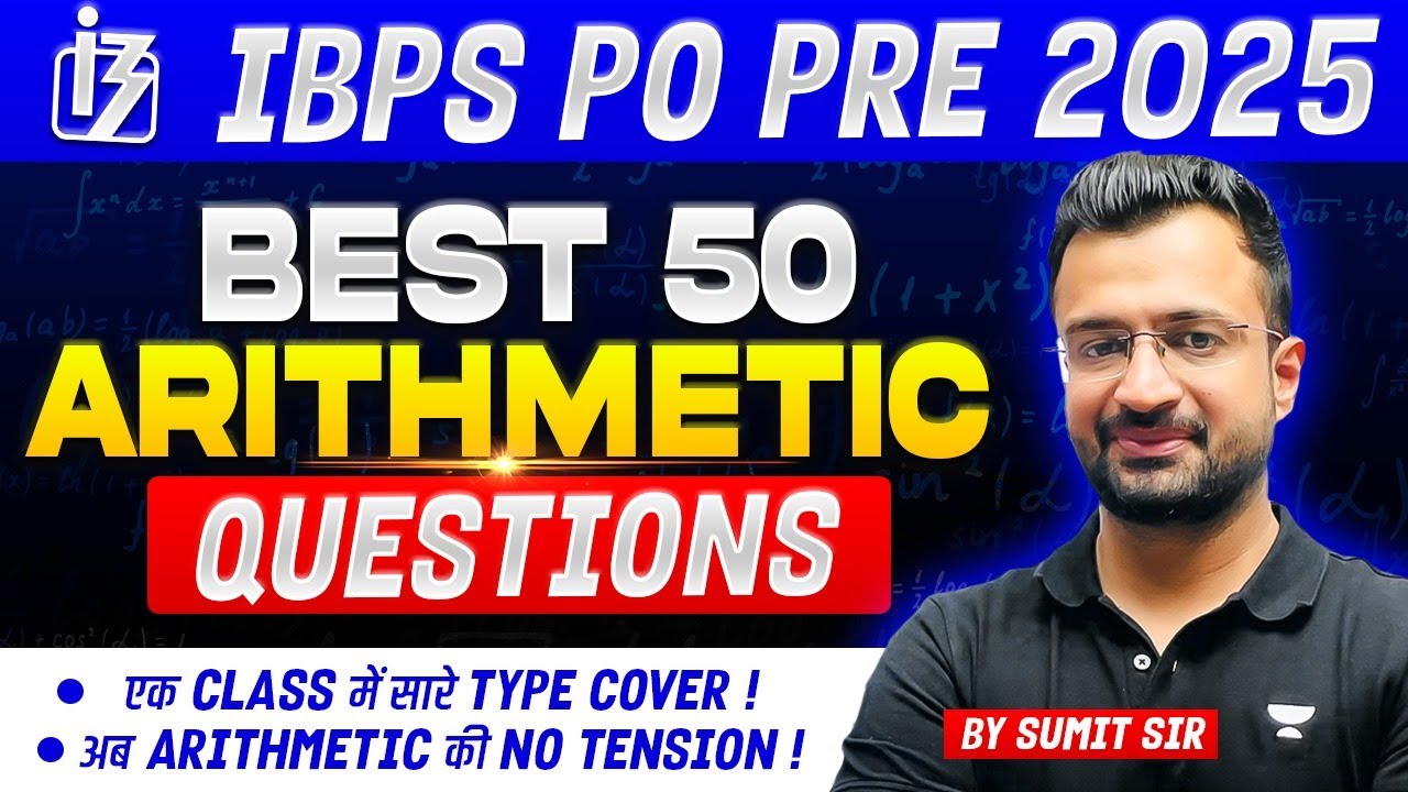 Top 50 Arithmetic Questions for IBPS PO Pre 2025 | IBPS PO QUANT | By Sumit Sir